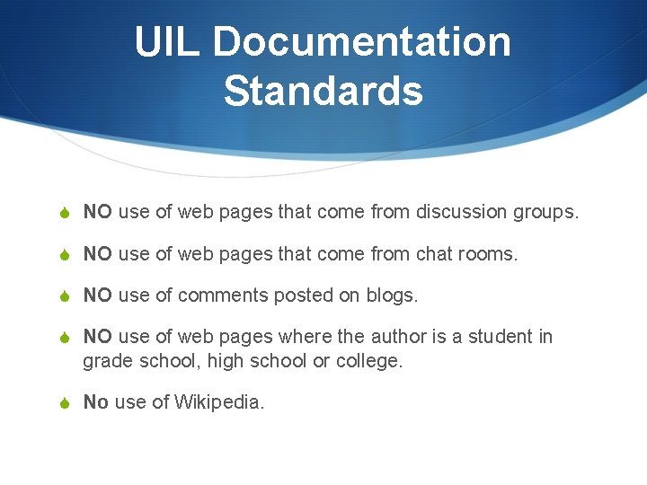 UIL Documentation Standards S NO use of web pages that come from discussion groups.