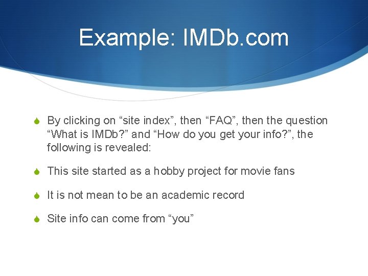 Example: IMDb. com S By clicking on “site index”, then “FAQ”, then the question