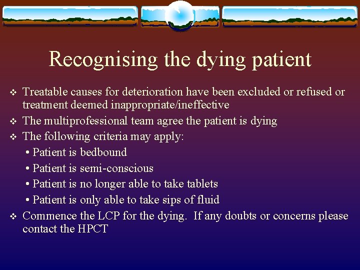Recognising the dying patient v v Treatable causes for deterioration have been excluded or