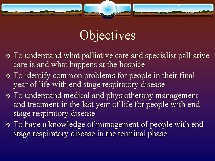 Objectives To understand what palliative care and specialist palliative care is and what happens