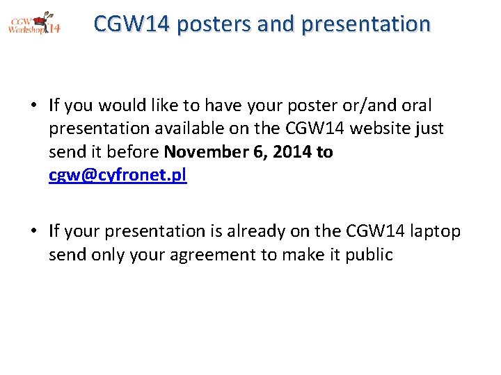 CGW 14 posters and presentation • If you would like to have your poster