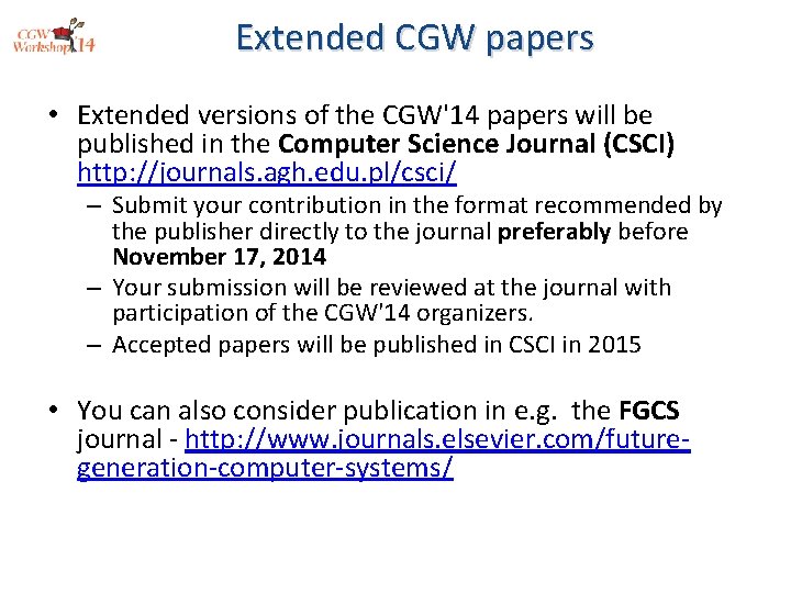 Extended CGW papers • Extended versions of the CGW'14 papers will be published in