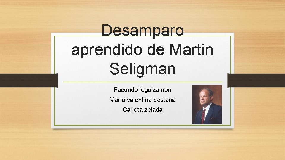 Desamparo aprendido de Martin Seligman Facundo leguizamon Maria valentina pestana Carlota zelada Desamparo aprendido de Martin Seligman Facundo leguizamon Maria valentina pestana Carlota zelada