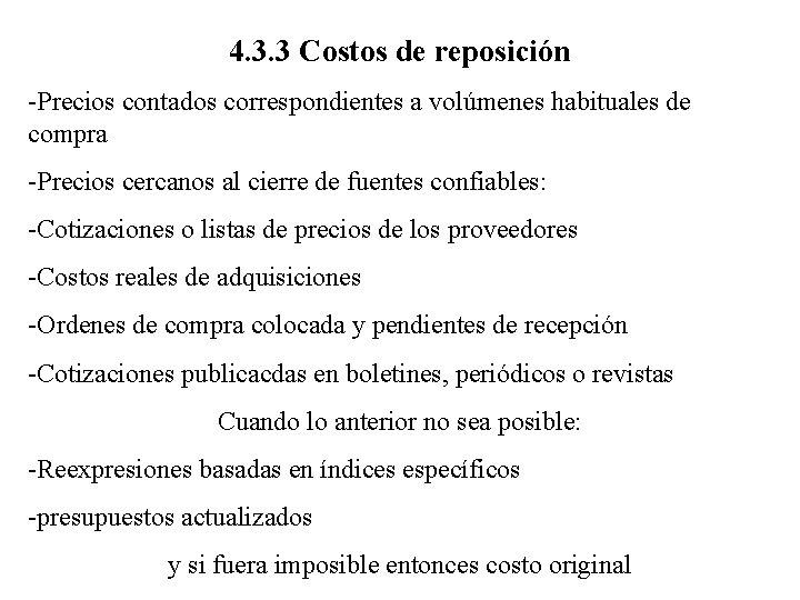 4. 3. 3 Costos de reposición -Precios contados correspondientes a volúmenes habituales de compra