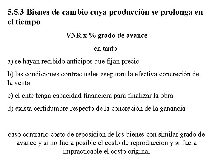 5. 5. 3 Bienes de cambio cuya producción se prolonga en el tiempo VNR