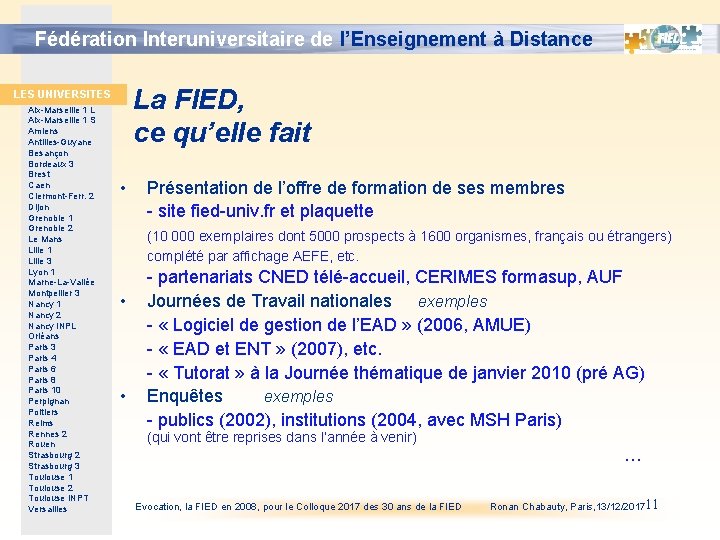 Fédération Interuniversitaire de l’Enseignement à Distance La FIED, ce qu’elle fait LES UNIVERSITES Aix-Marseille Fédération Interuniversitaire de l’Enseignement à Distance La FIED, ce qu’elle fait LES UNIVERSITES Aix-Marseille