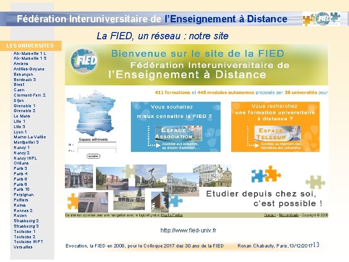 Fédération Interuniversitaire de l’Enseignement à Distance La FIED, un réseau : notre site LES Fédération Interuniversitaire de l’Enseignement à Distance La FIED, un réseau : notre site LES