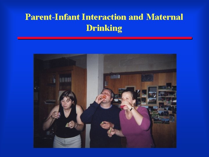 Parent-Infant Interaction and Maternal Drinking 