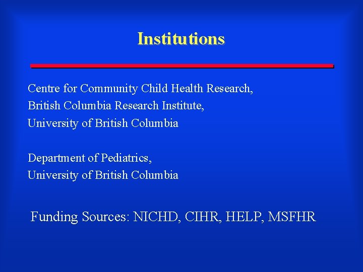 Institutions Centre for Community Child Health Research, British Columbia Research Institute, University of British