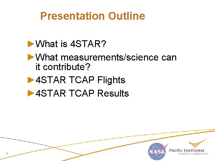 Presentation Outline What is 4 STAR? What measurements/science can it contribute? 4 STAR TCAP