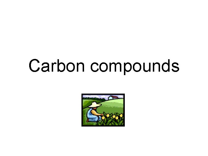 Carbon compounds 