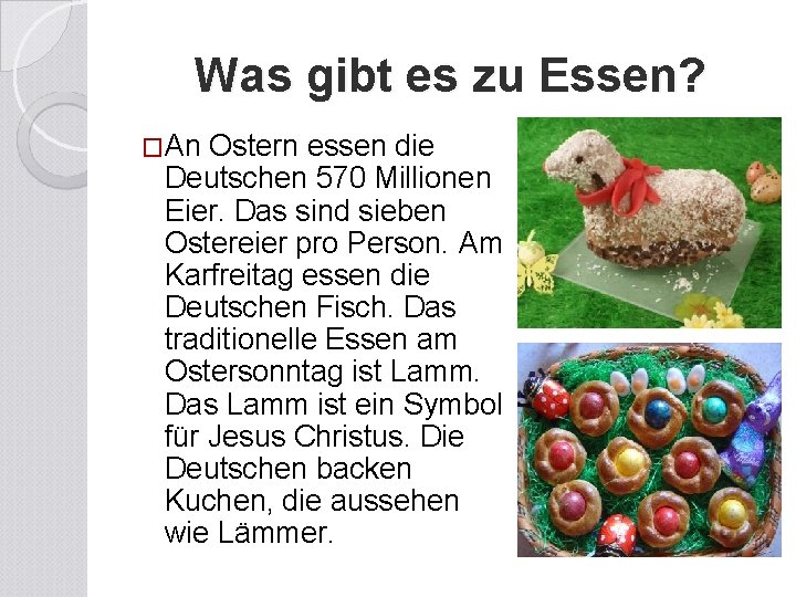 Was gibt es zu Essen? �An Ostern essen die Deutschen 570 Millionen Eier. Das Was gibt es zu Essen? �An Ostern essen die Deutschen 570 Millionen Eier. Das