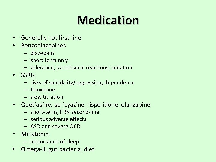 Medication • Generally not first-line • Benzodiazepines – diazepam – short term only –