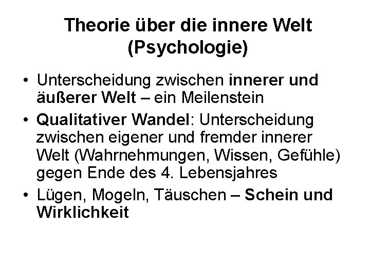 Theorie über die innere Welt (Psychologie) • Unterscheidung zwischen innerer und äußerer Welt –