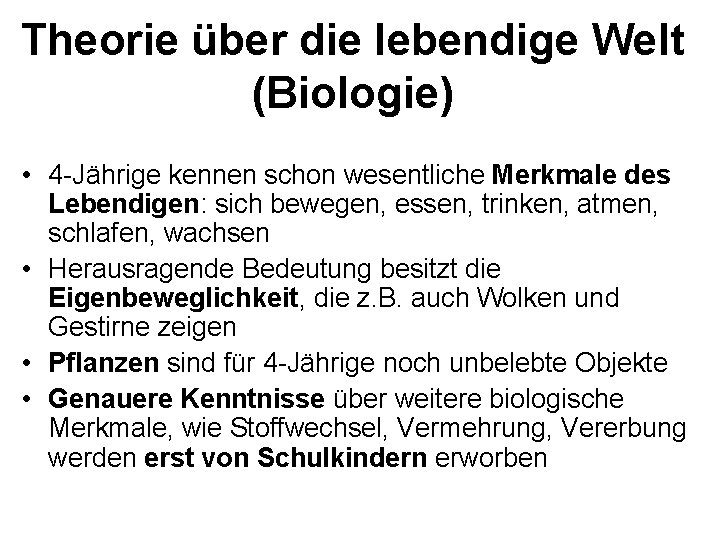 Theorie über die lebendige Welt (Biologie) • 4 -Jährige kennen schon wesentliche Merkmale des