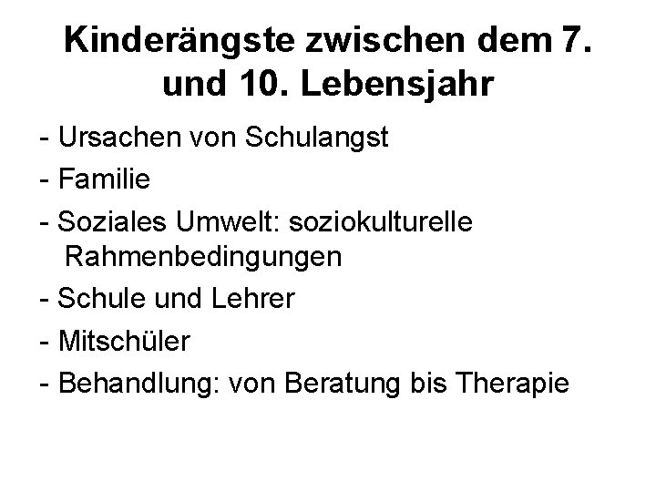 Kinderängste zwischen dem 7. und 10. Lebensjahr - Ursachen von Schulangst - Familie -