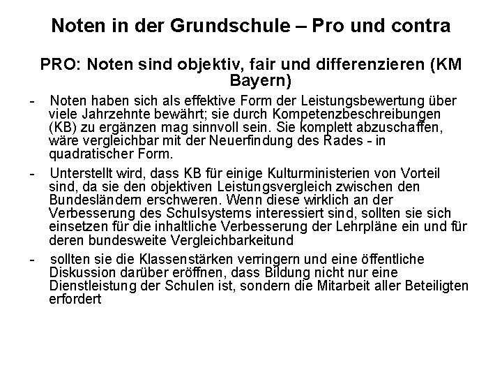 Noten in der Grundschule – Pro und contra PRO: Noten sind objektiv, fair und