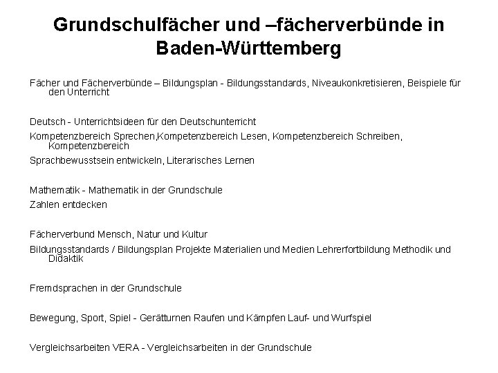 Grundschulfächer und –fächerverbünde in Baden-Württemberg Fächer und Fächerverbünde – Bildungsplan - Bildungsstandards, Niveaukonkretisieren, Beispiele