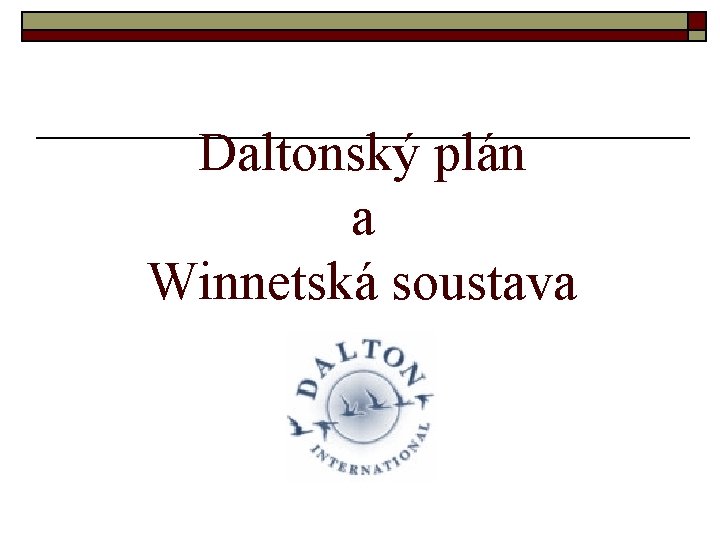 Daltonský plán a Winnetská soustava 