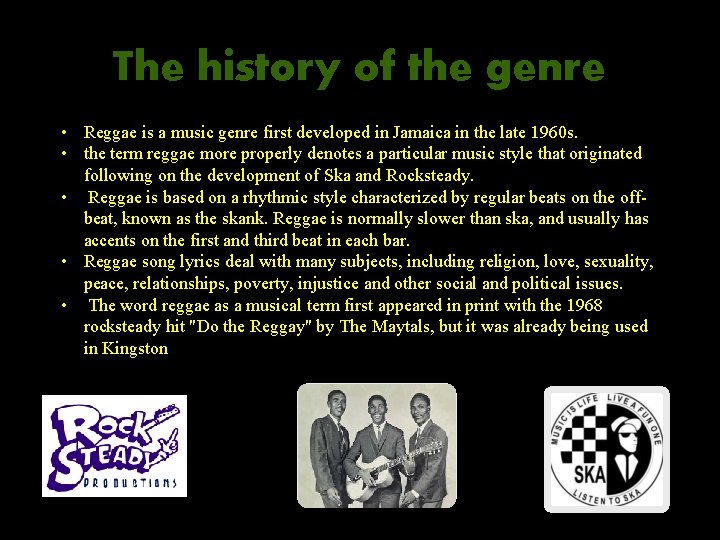 The history of the genre • Reggae is a music genre first developed in The history of the genre • Reggae is a music genre first developed in