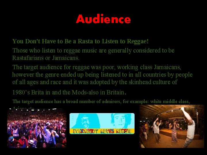 Audience You Don't Have to Be a Rasta to Listen to Reggae! Those who Audience You Don't Have to Be a Rasta to Listen to Reggae! Those who