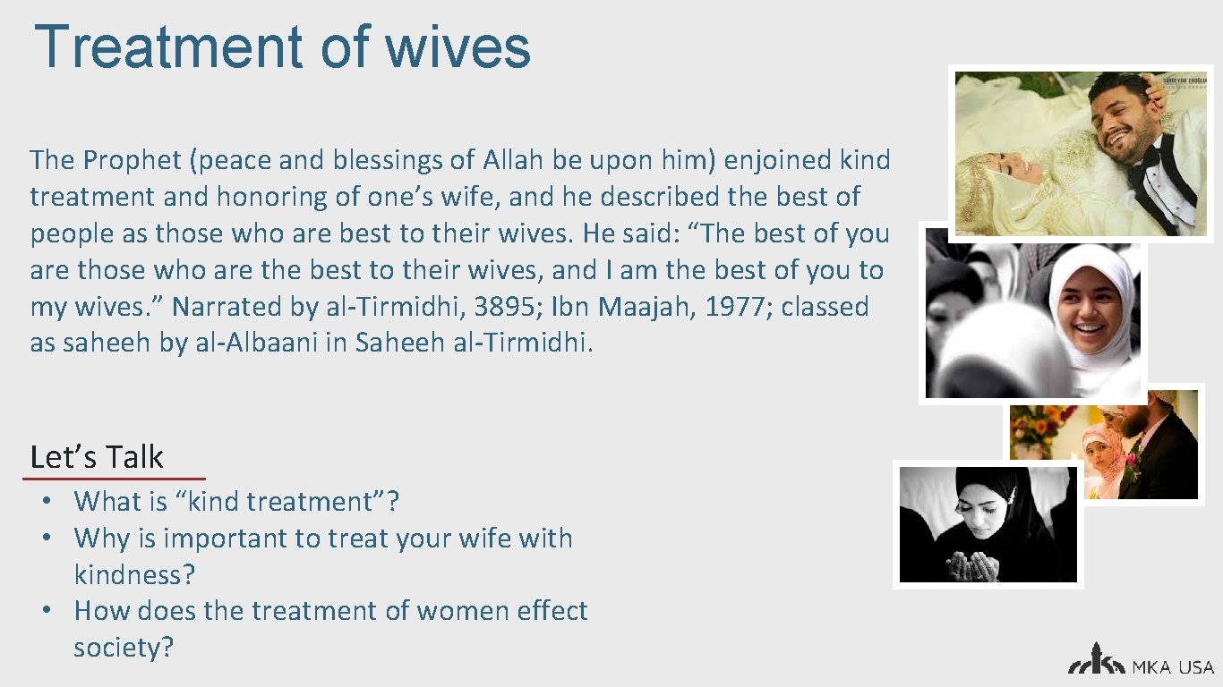 Treatment of wives The Prophet (peace and blessings of Allah be upon him) enjoined