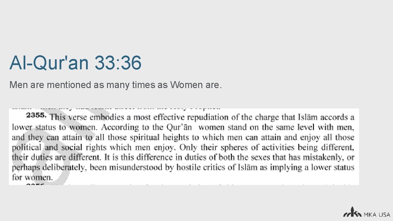 Al-Qur'an 33: 36 Men are mentioned as many times as Women are. 