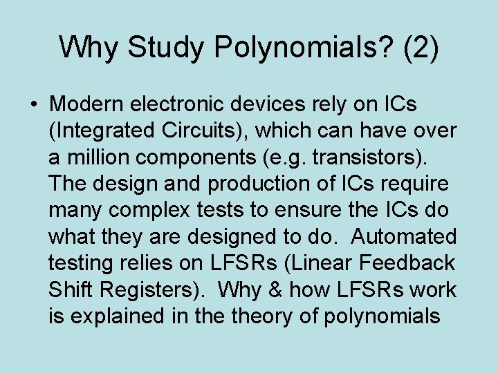 Why Study Polynomials? (2) • Modern electronic devices rely on ICs (Integrated Circuits), which