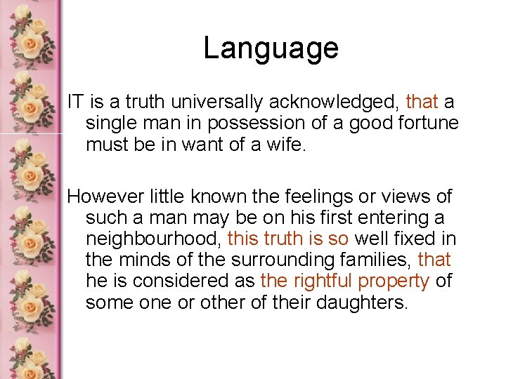Language IT is a truth universally acknowledged, that a single man in possession of Language IT is a truth universally acknowledged, that a single man in possession of