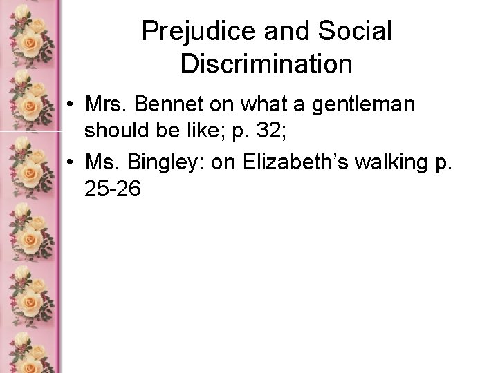 Prejudice and Social Discrimination • Mrs. Bennet on what a gentleman should be like; Prejudice and Social Discrimination • Mrs. Bennet on what a gentleman should be like;