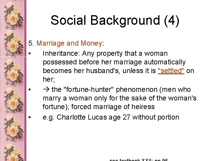 Social Background (4) 5. Marriage and Money: • Inheritance: Any property that a woman Social Background (4) 5. Marriage and Money: • Inheritance: Any property that a woman