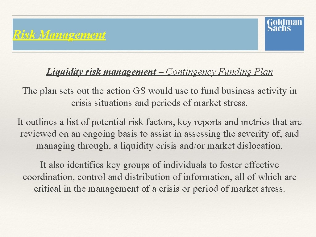 Risk Management Liquidity risk management – Contingency Funding Plan The plan sets out the Risk Management Liquidity risk management – Contingency Funding Plan The plan sets out the