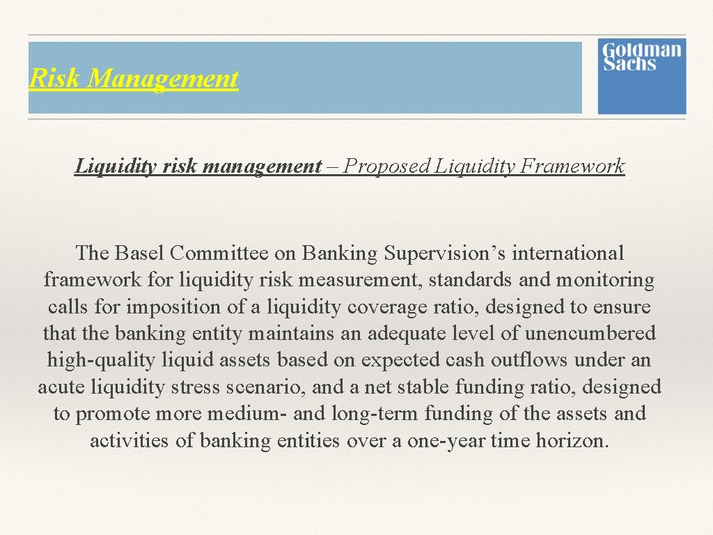 Risk Management Liquidity risk management – Proposed Liquidity Framework The Basel Committee on Banking Risk Management Liquidity risk management – Proposed Liquidity Framework The Basel Committee on Banking