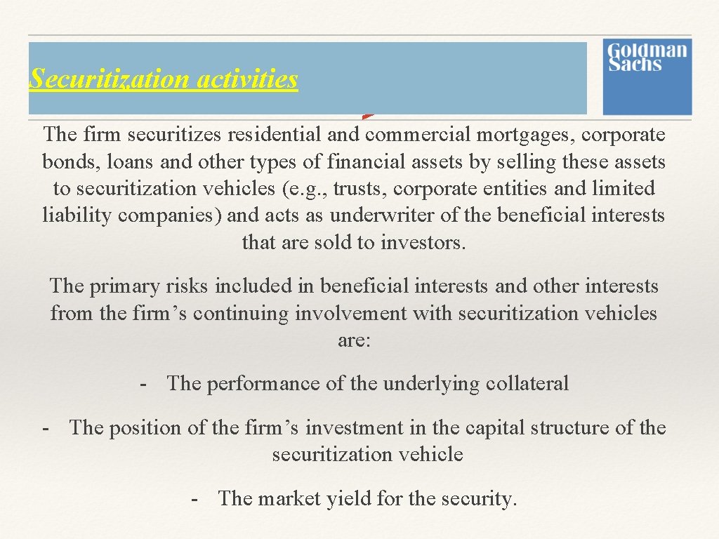 Securitization activities > The firm securitizes residential and commercial mortgages, corporate bonds, loans and Securitization activities > The firm securitizes residential and commercial mortgages, corporate bonds, loans and