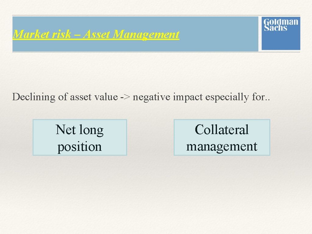 Market risk – Asset Management Declining of asset value -> negative impact especially for. Market risk – Asset Management Declining of asset value -> negative impact especially for.