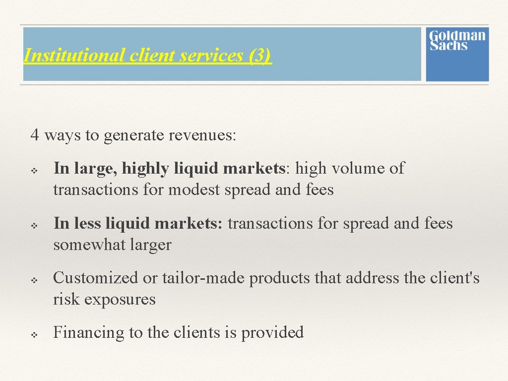 Institutional client services (3) 4 ways to generate revenues: v v In large, highly Institutional client services (3) 4 ways to generate revenues: v v In large, highly