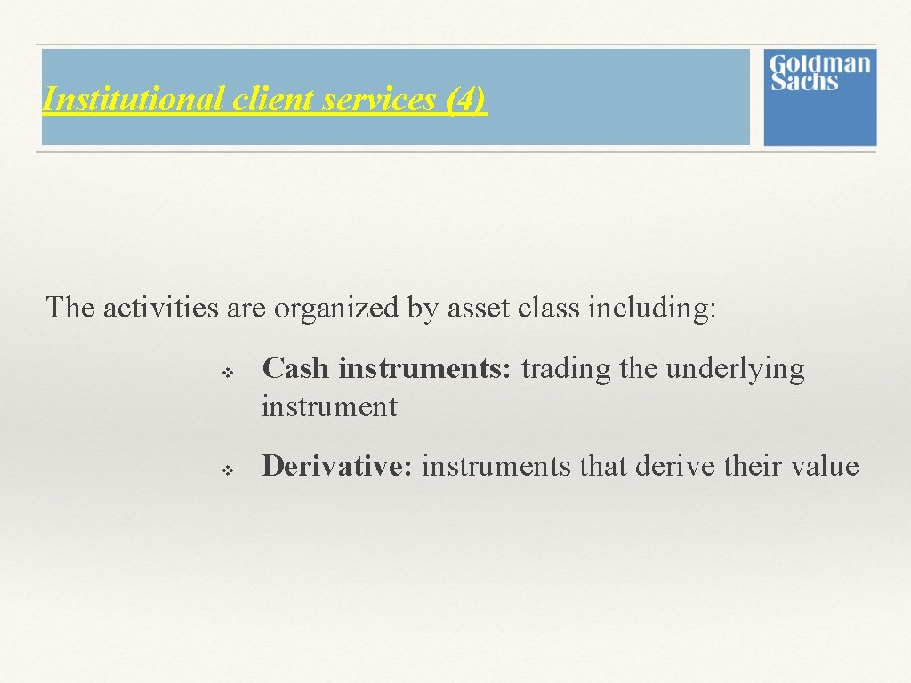Institutional client services (4) The activities are organized by asset class including: v v Institutional client services (4) The activities are organized by asset class including: v v