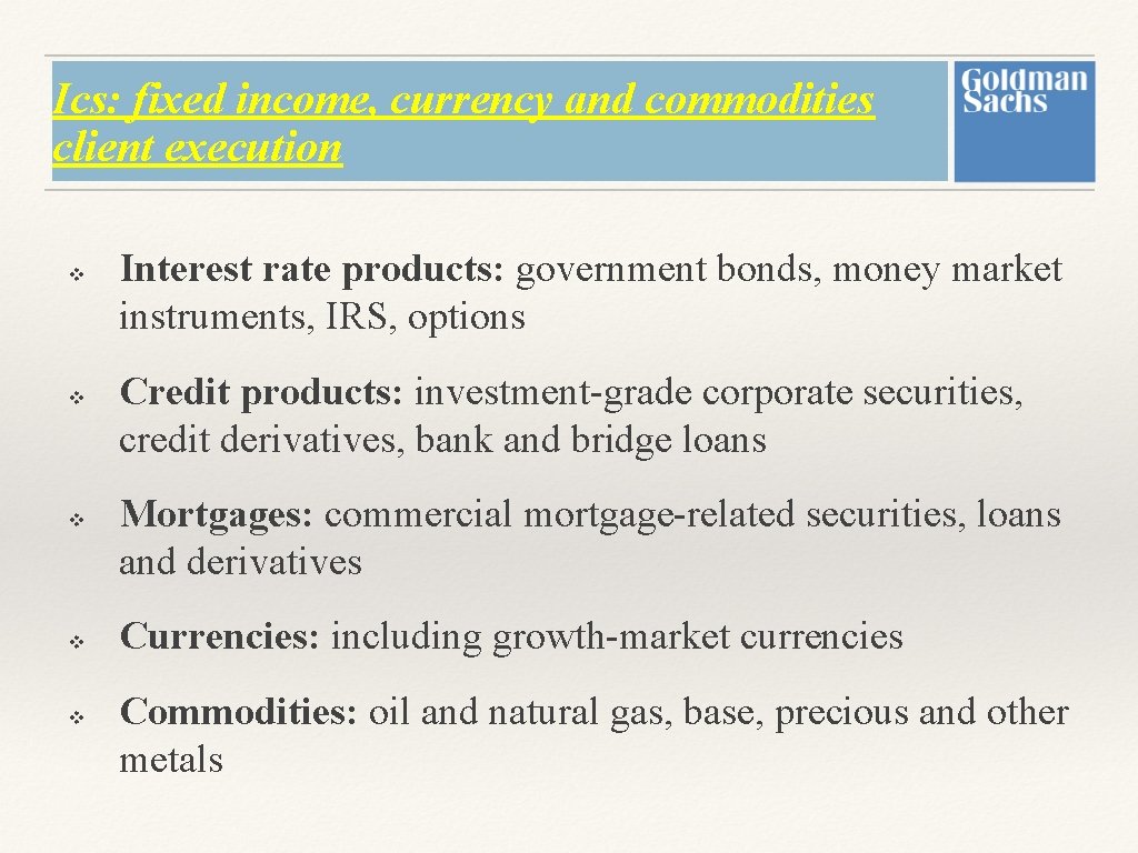 Ics: fixed income, currency and commodities client execution v v v Interest rate products: Ics: fixed income, currency and commodities client execution v v v Interest rate products: