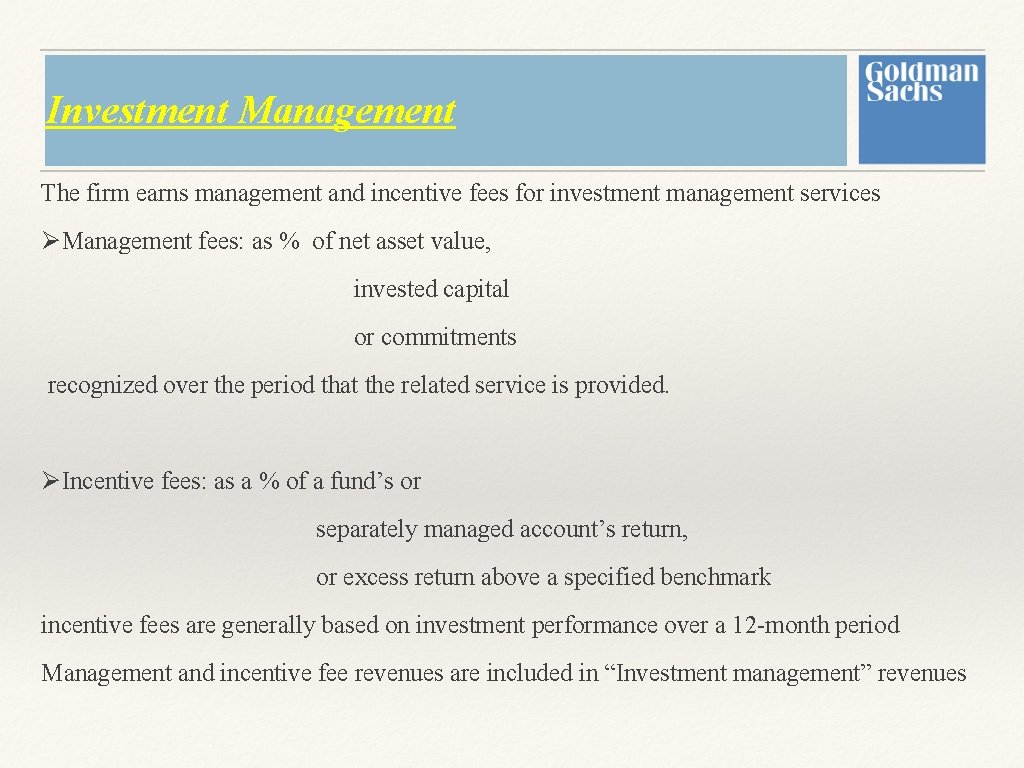 Investment Management The firm earns management and incentive fees for investment management services ØManagement Investment Management The firm earns management and incentive fees for investment management services ØManagement