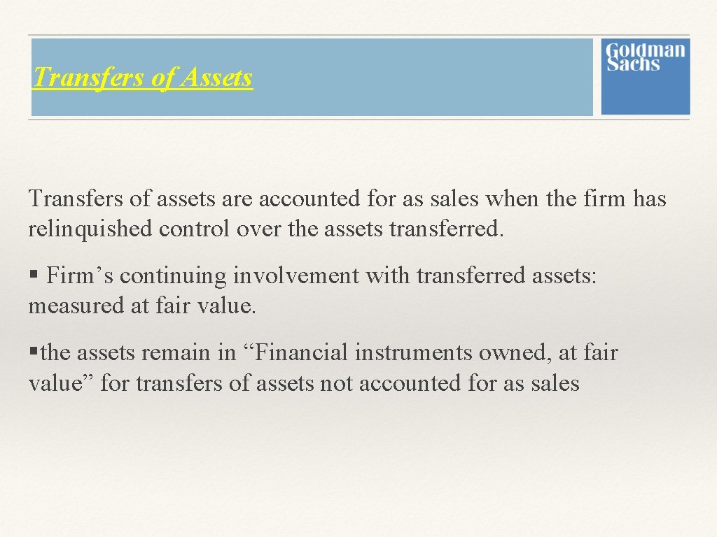 Transfers of Assets Transfers of assets are accounted for as sales when the firm Transfers of Assets Transfers of assets are accounted for as sales when the firm
