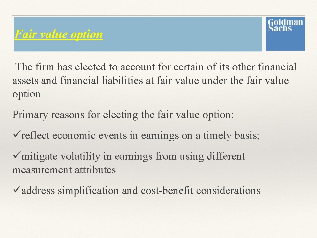 Fair value option The firm has elected to account for certain of its other Fair value option The firm has elected to account for certain of its other
