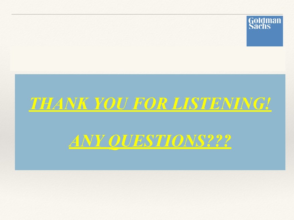 THANK YOU FOR LISTENING! ANY QUESTIONS? ? ? THANK YOU FOR LISTENING! ANY QUESTIONS? ? ?