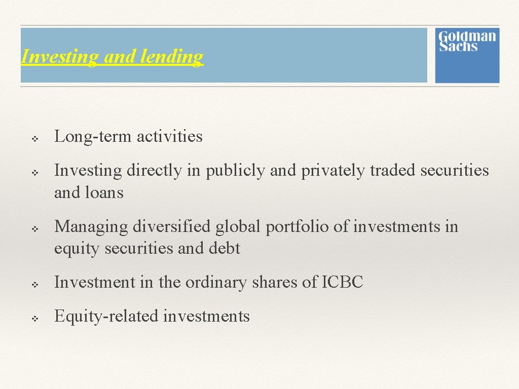 Investing and lending v v v Long-term activities Investing directly in publicly and privately Investing and lending v v v Long-term activities Investing directly in publicly and privately