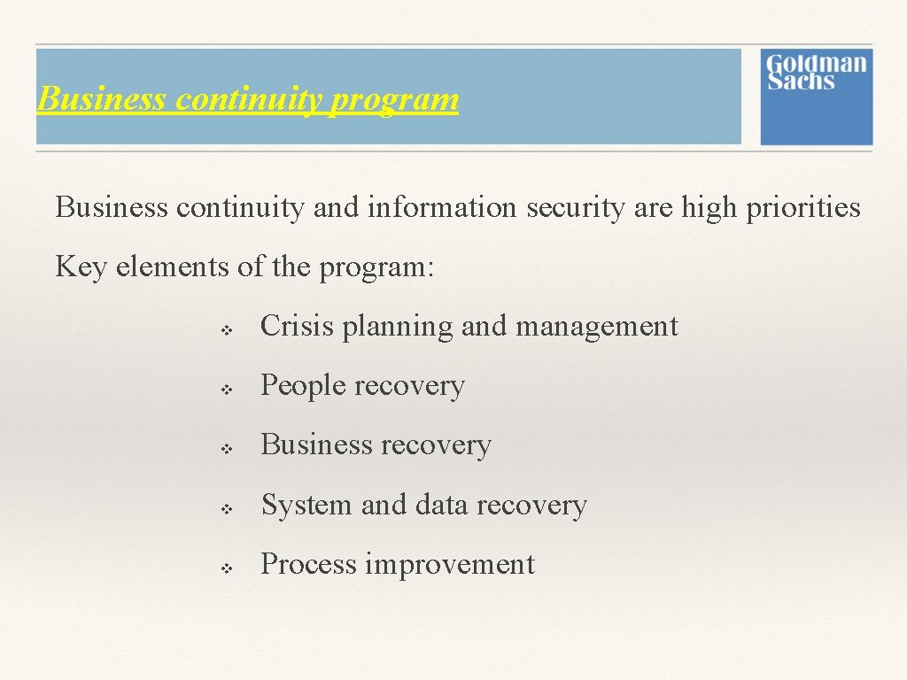 Business continuity program Business continuity and information security are high priorities Key elements of Business continuity program Business continuity and information security are high priorities Key elements of