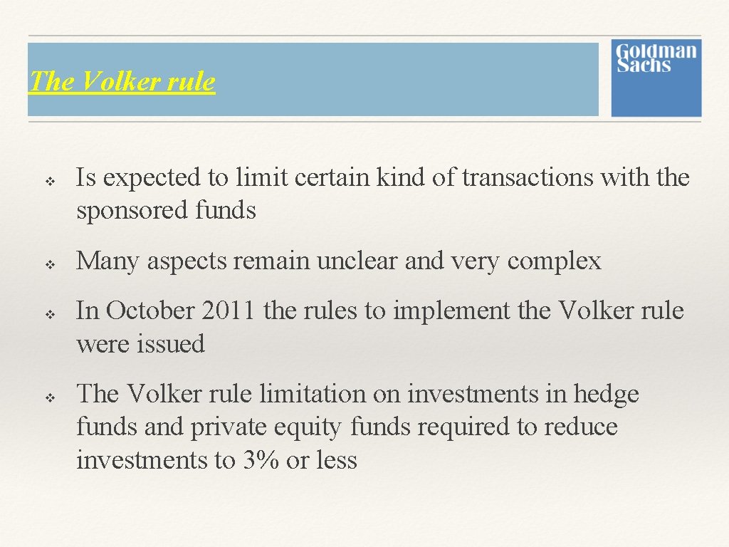 The Volker rule v v Is expected to limit certain kind of transactions with The Volker rule v v Is expected to limit certain kind of transactions with
