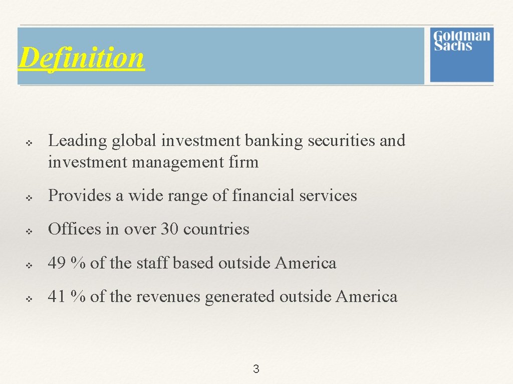 Definition v Leading global investment banking securities and investment management firm v Provides a Definition v Leading global investment banking securities and investment management firm v Provides a