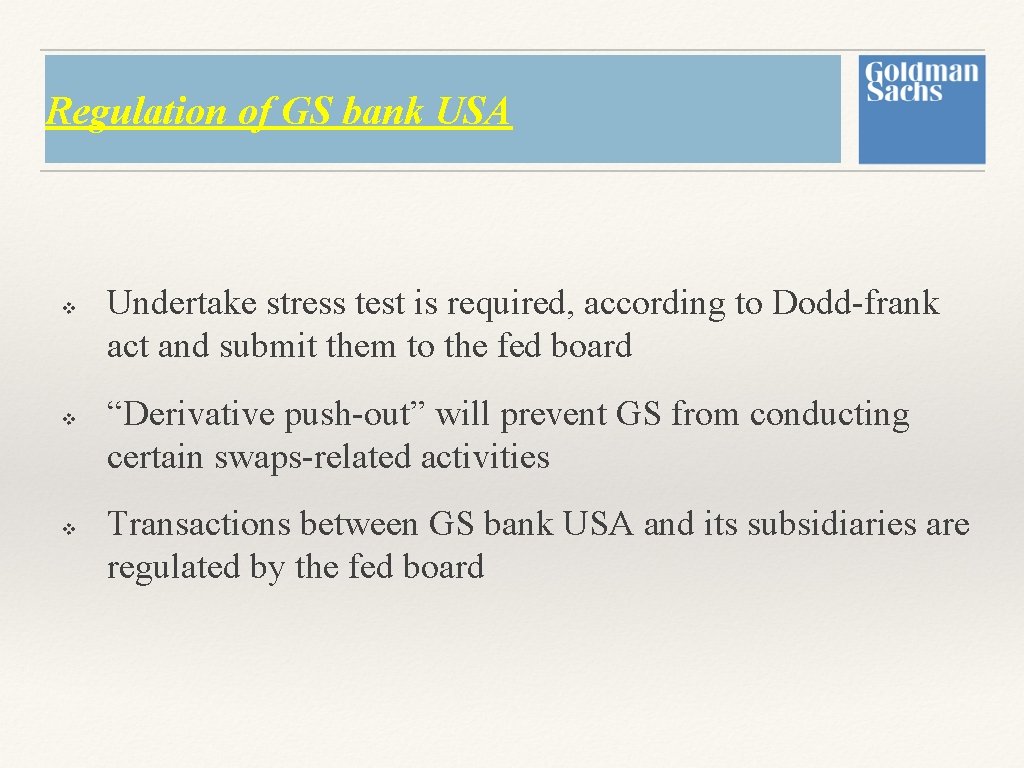 Regulation of GS bank USA v v v Undertake stress test is required, according Regulation of GS bank USA v v v Undertake stress test is required, according
