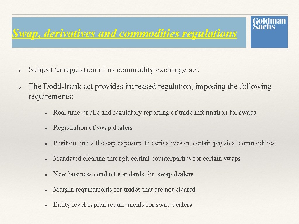 Swap, derivatives and commodities regulations v v Subject to regulation of us commodity exchange Swap, derivatives and commodities regulations v v Subject to regulation of us commodity exchange