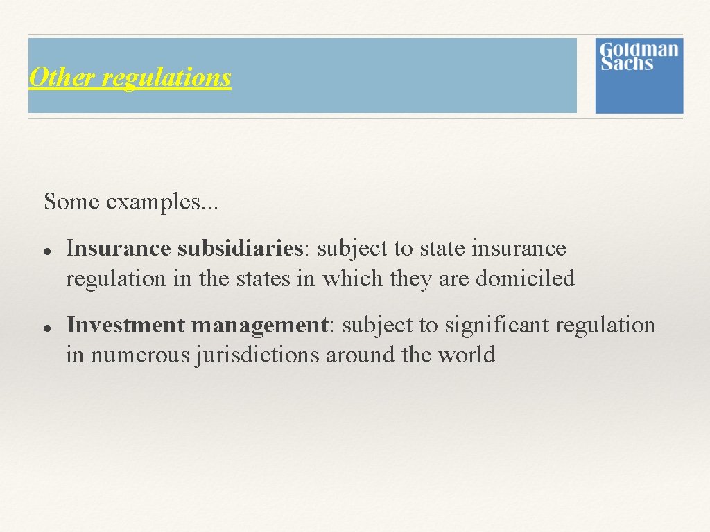 Other regulations Some examples. . . Insurance subsidiaries: subject to state insurance regulation in Other regulations Some examples. . . Insurance subsidiaries: subject to state insurance regulation in