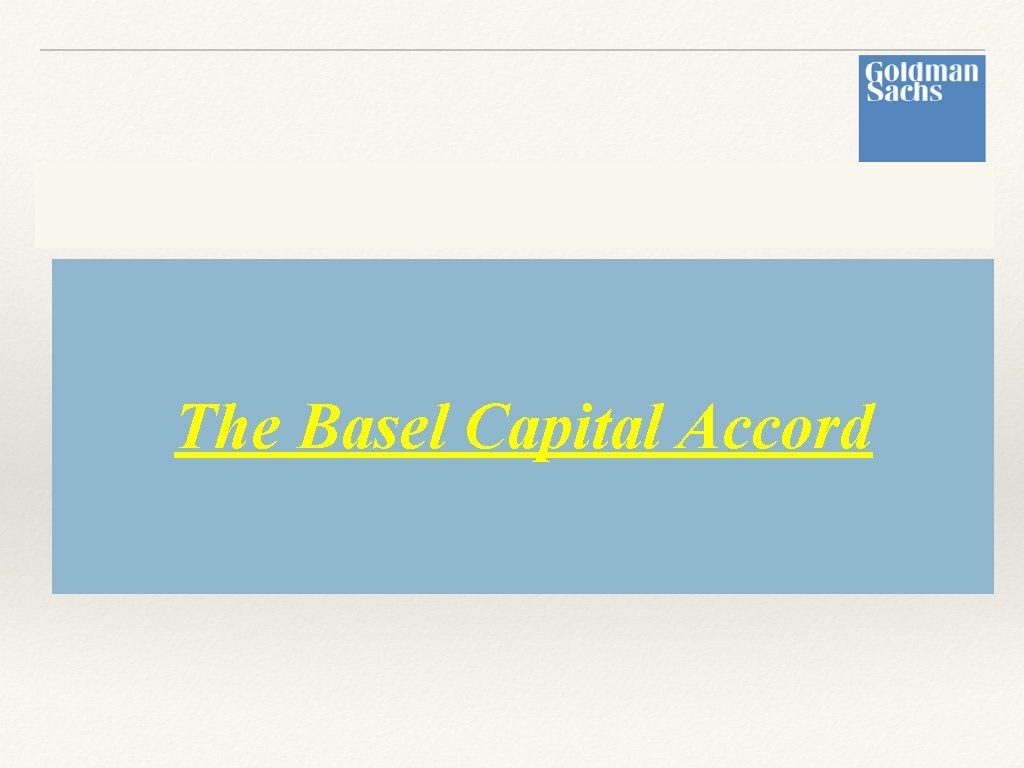 The Basel Capital Accord The Basel Capital Accord